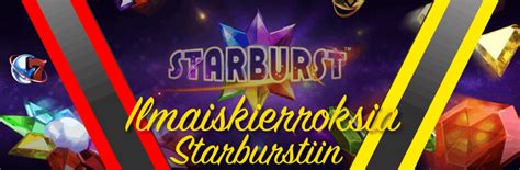 Starburst ️ Ilmaiskierroksia Ilman Talletusta .